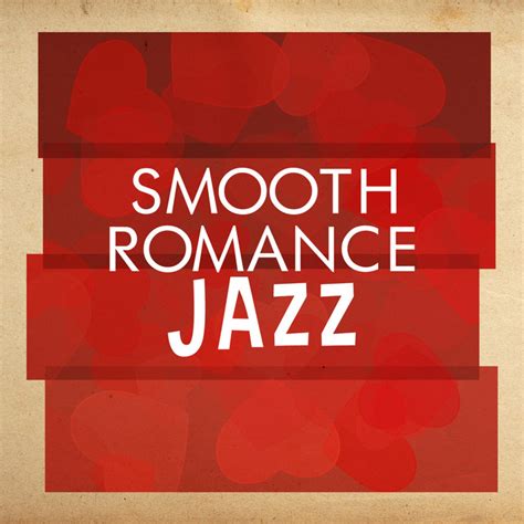 Smooth Romance Jazz By Romantic Sax Instrumentals On Spotify