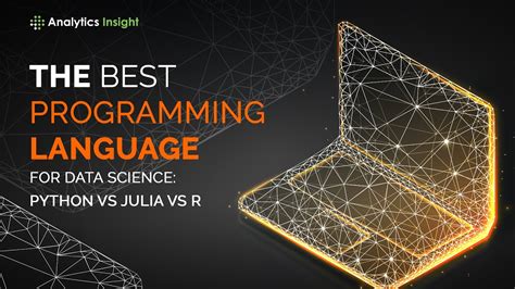 The Best Programming Language For Data Science Python Vs Julia Vs R