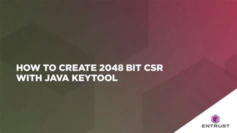 How To Create 2048 Bit Csr With Java Keytool Youtube