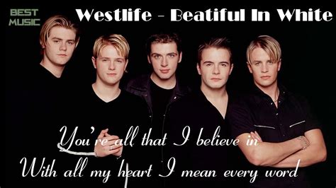 Not sure if you know this but when we first met i got so nervous i couldn't speak in that very moment i found the one and my life had found its missing pieceso as long as i live i'll love you will have and hold you you look so. Westlife - Beautiful In White Lyrics | Best song at The ...