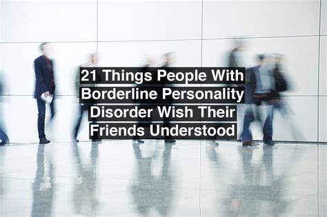 What To Know When Your Friend Has Borderline Personality Disorder The