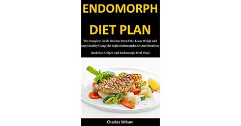 Endomorph Diet Plan The Complete Guide On How Burn Fats Loose Weigh