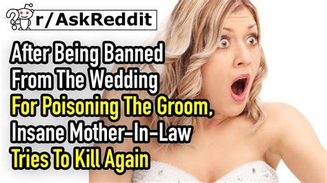 After Being Banned From The Wedding For Poisoning The Groom Crazy
