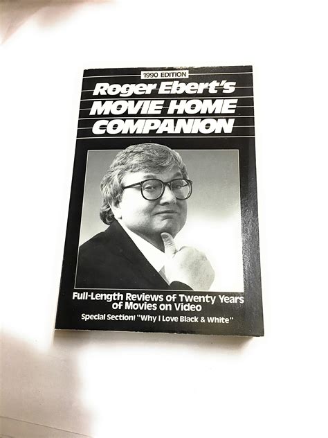 Roger Ebert S Movie Home Companion Full Length Reviews Of Twenty Years Of Movies On Video By