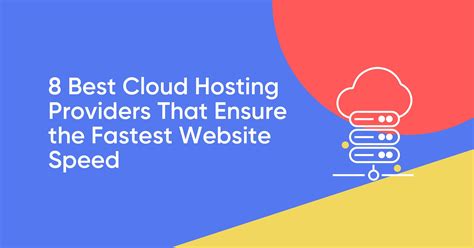 8 Best Cloud Hosting Providers That Ensure The Fastest Website Speed