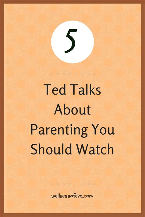 Here Is A List Of 5 Ted Talks About Parenting Which I Believe Every