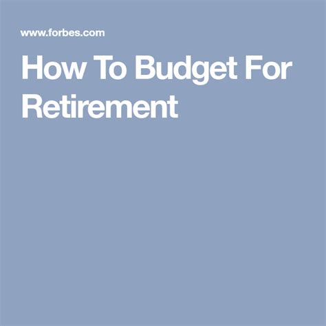 How To Budget For Retirement Budgeting Retirement Financial Planning