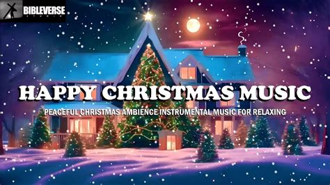 Happy Instrumental Christmas Music Peaceful Christmas Ambience