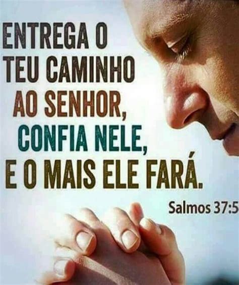 Entrega O Teu Caminho Ao Senhor Salmos Frases De Ora O Jesus O Caminho