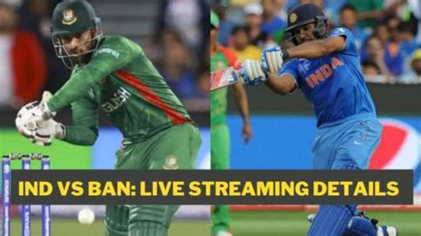 Ind Vs Ban 2nd Odi Live Streaming When And Where To Watch India Vs