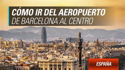 Resumen de 32 artículos como ir desde el aeropuerto de barcelona al