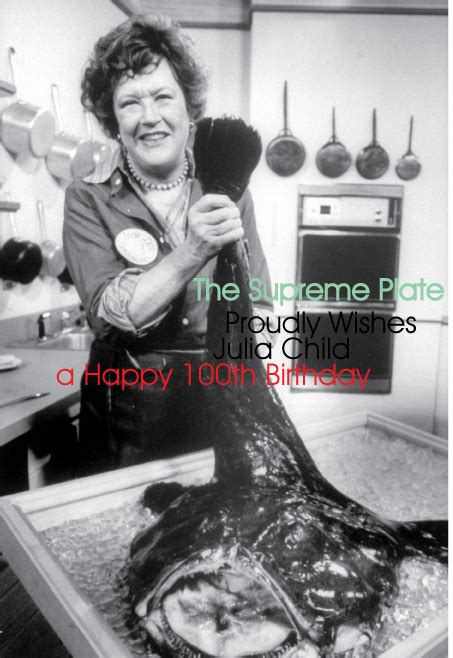 The Supreme Plate Happy 100th Birthday Julia Child