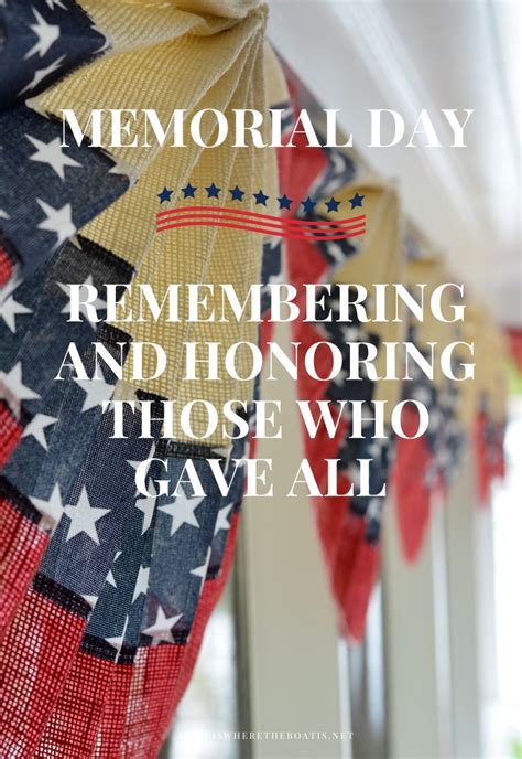 Memorial Day Remembering And Honoring Those Who Gave All Home Is Where The Boat Is