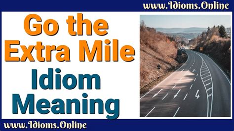 Go The Extra Mile Business Idioms Meaning Origin And Sentences