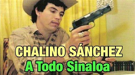 Chalino Sanchez A Todo Sinaloa Canción Youtube