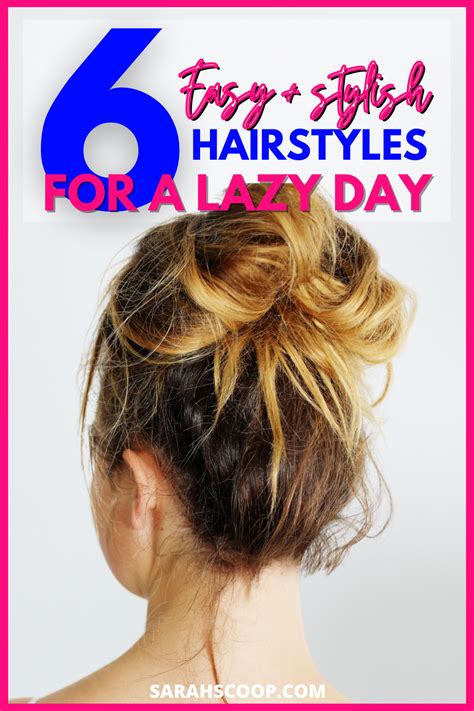 6 Easy And Stylish Hairstyles For A Lazy Day Sarah Scoop