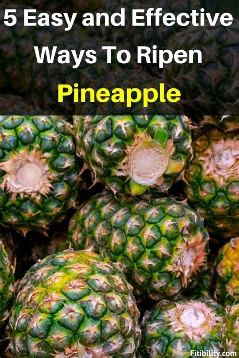 5 Easy And Effective Ways To Ripen Pineapple Faster Perfectly Today Fitibility In 2020