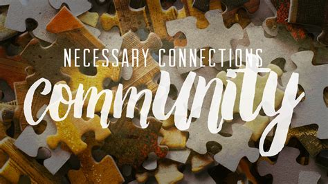 Necessary Connections // Community - Church Sermon Series Ideas