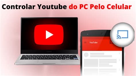 Como Controlar Youtube Do PC Pelo Celular 2024 YouTube