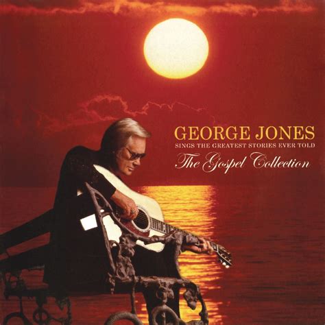 The Gospel Collection George Jones Sings The Greatest Stories Ever