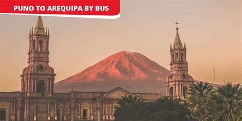 Puno To Arequipa By Bus 2024 Updated Information Peru Hop