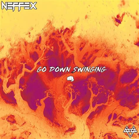 Neffex Go Down Swinging Lyrics Genius Lyrics