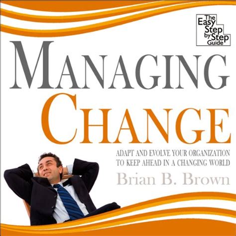 Managing Change By Brian B Brown Audiobook Audible Com Au
