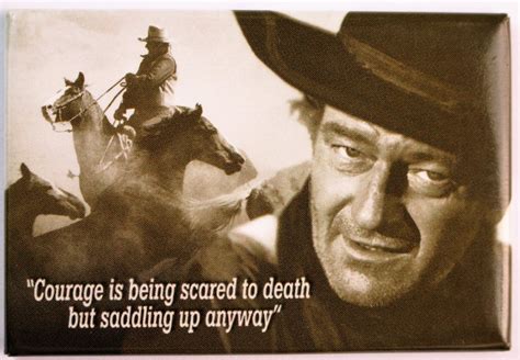 John wayne courage image quote. Courage Is Being Scared But Saddling Up Anyway FRIDGE MAGNET John Wayne Cowboy | The Wild Robot!