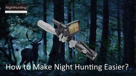 How To Make Night Hunting Easier Night Vision Riflescope For Hunting