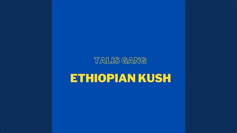 Ethiopian Kush Youtube