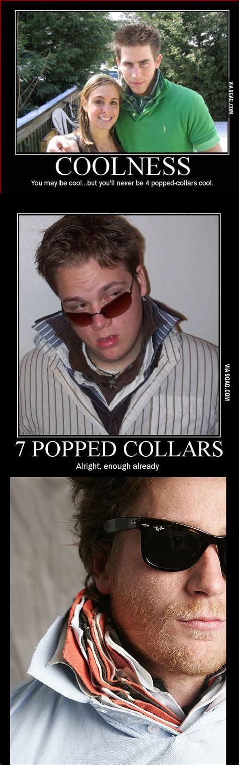 When 4 Popped Collars Isnt Cool Enough 9gag