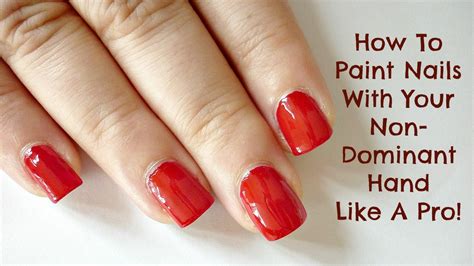How To Paint Nails With Your Non Dominant Hand Like A Pro Youtube