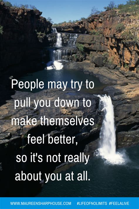 Dont Let Others Try To Pull You Down X X Qoutes About Life Positive