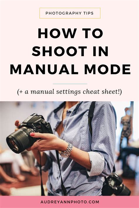 How To Shoot In Manual Mode A Manual Settings Cheat Sheet