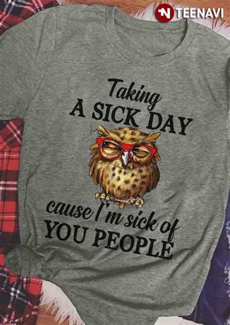 Owl Taking A Sick Day Cause Im Sick Of You People Teenavi Reviews