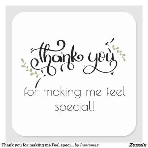 Thank You For Making Me Feel Special Square Sticker Thank You Quotes