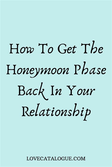 how to get the honeymoon phase back in your relationship relationship healthy relationship