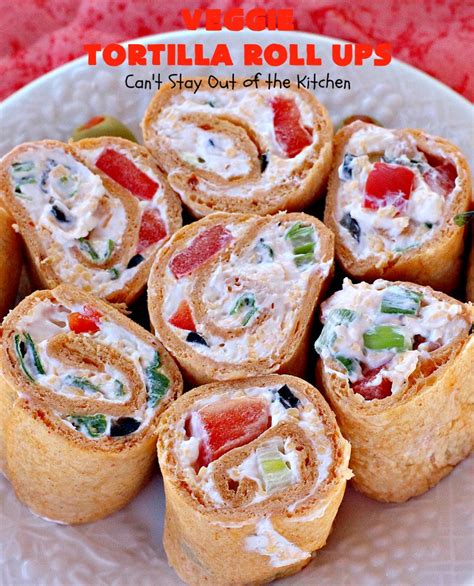 Veggie Tortilla Roll Ups Cant Stay Out Of The Kitchen