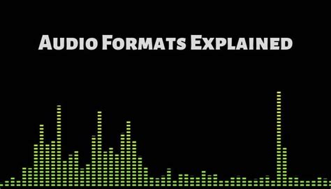 Explained Different Types Of Audio File Formats Techpp