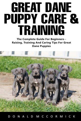 Great Dane Puppy Care And Training The Complete Guide For Beginners