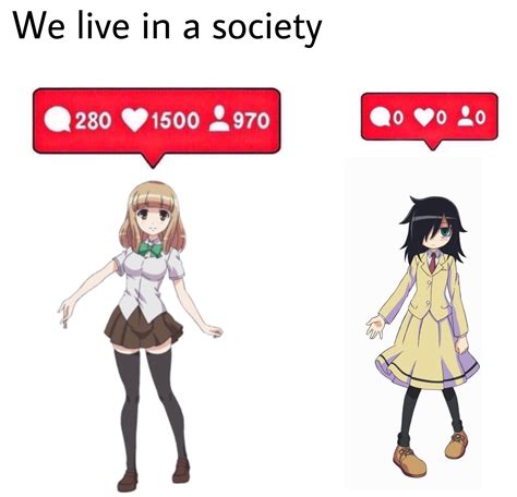 No Matter How I Look At It Its You Guys Fault Shes Not Popular Rwatamote