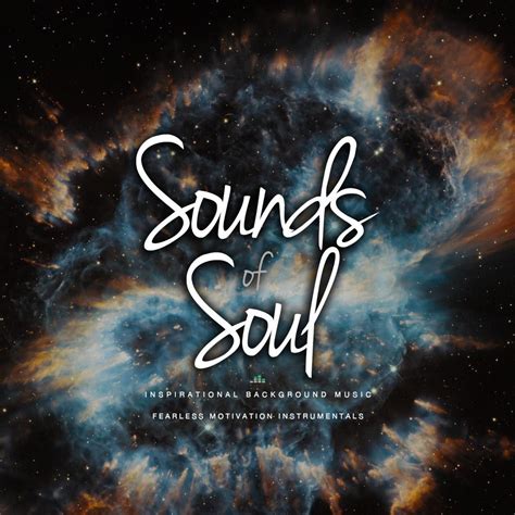 ‎sounds Of Soul Inspirational Background Music By Fearless Motivation