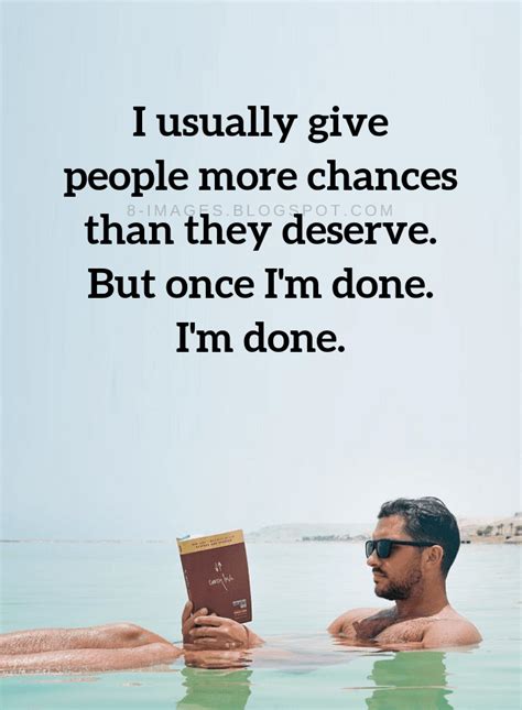 Chances Quotes I Usually Give People More Chances Than They Deserve