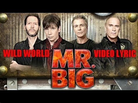 Now that i've lost everything to you, you say you want to start something new. MR.BIG - Wild World | Lyric Video - YouTube