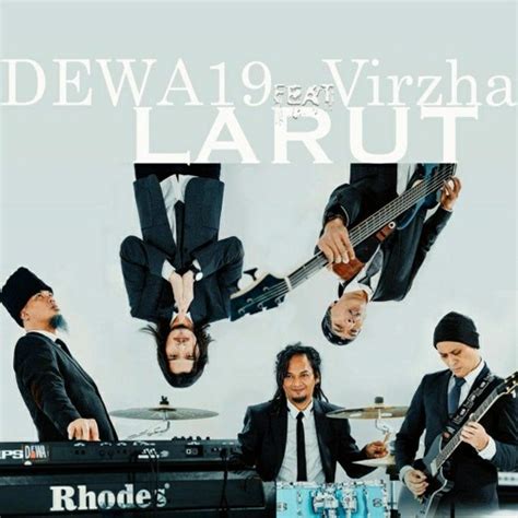 Dewa 19 Feat Virzha Larut Listen To Music