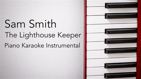 The Lighthouse Keeper Piano Karaoke Instrumental Sam Smith Youtube