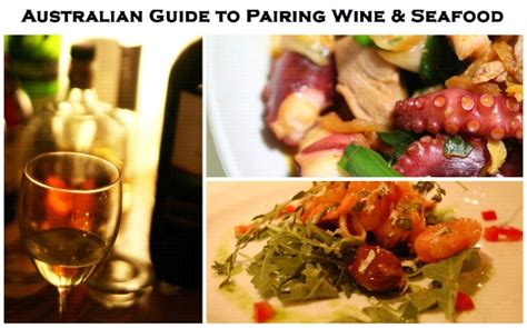 Indulge Yourself An Australian Guide To Pairing Wine And Seafood