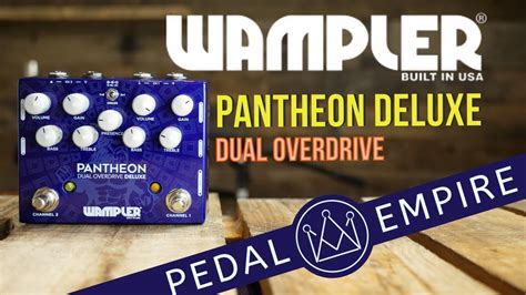 Wampler Pantheon Deluxe Pedal Empire Youtube