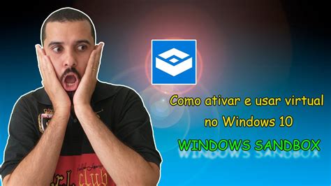 Como Ativar E Usar Virtual No Windows 10 Windows Sandbox Youtube