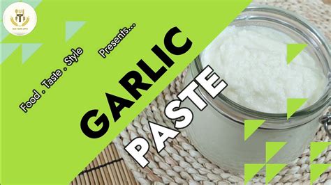 Garlic Paste Homemade Garlic Paste Easy Garlic Paste Recipe By Food